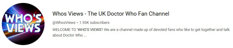 WHOS VIEWS  DOCTOR WHO FAN CHANNEL